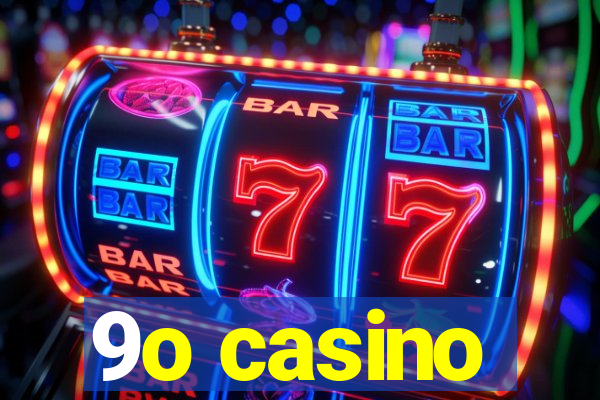 9o casino